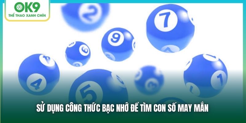 Sử dụng công thức bạc nhớ để tìm con số may mắn